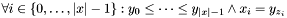 $\forall i\in\{0,\dots,|x|-1\}: y_0 \leq\dots\leq y_{|x|-1} \wedge x_i=y_{z_i} $