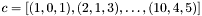 $ c=[ (1,0,1), (2,1,3), \dots, (10,4,5)]$