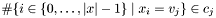 $\#\{i\in\{0,\ldots,|x|-1\}\;|\;x_i=v_j\}\in c_j$