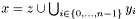 $ x = z\cup\bigcup_{i\in\{0,\dots,n-1\}} y_i $