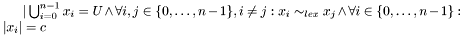 $ |\bigcup_{i=0}^{n-1} x_i = U \wedge \forall i,j\in \{0, \dots, n-1\}, i\neq j: x_i \sim_{lex} x_j \wedge \forall i \in \{0, \dots, n-1\}: |x_i| = c $